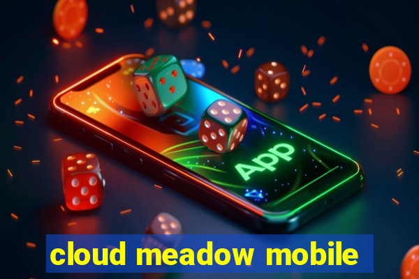 cloud meadow mobile